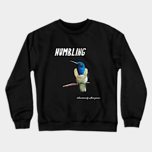 Humbling... Crewneck Sweatshirt